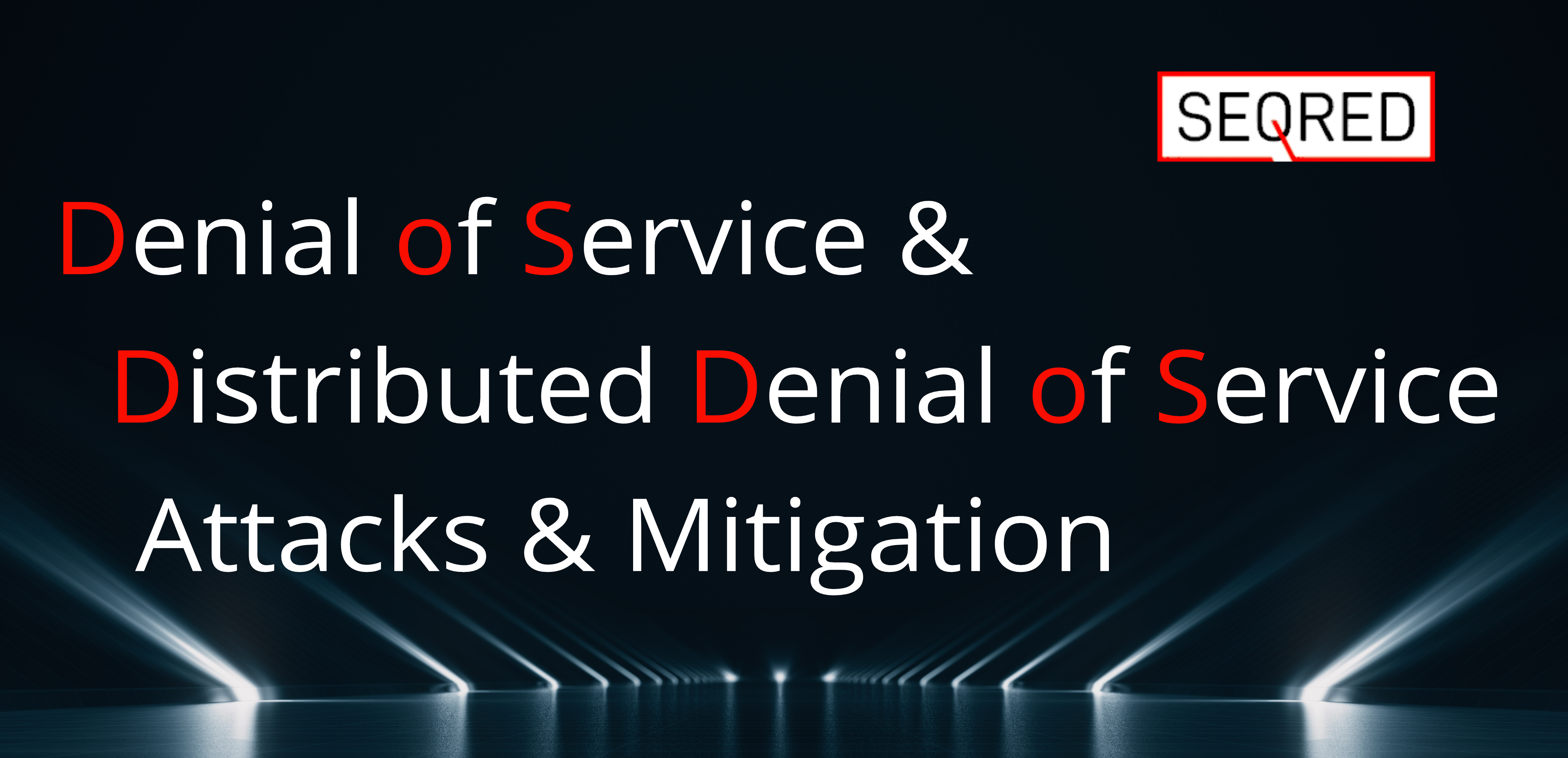 Denial of Service & Distributed Denial of Service Attacks & Mitigation