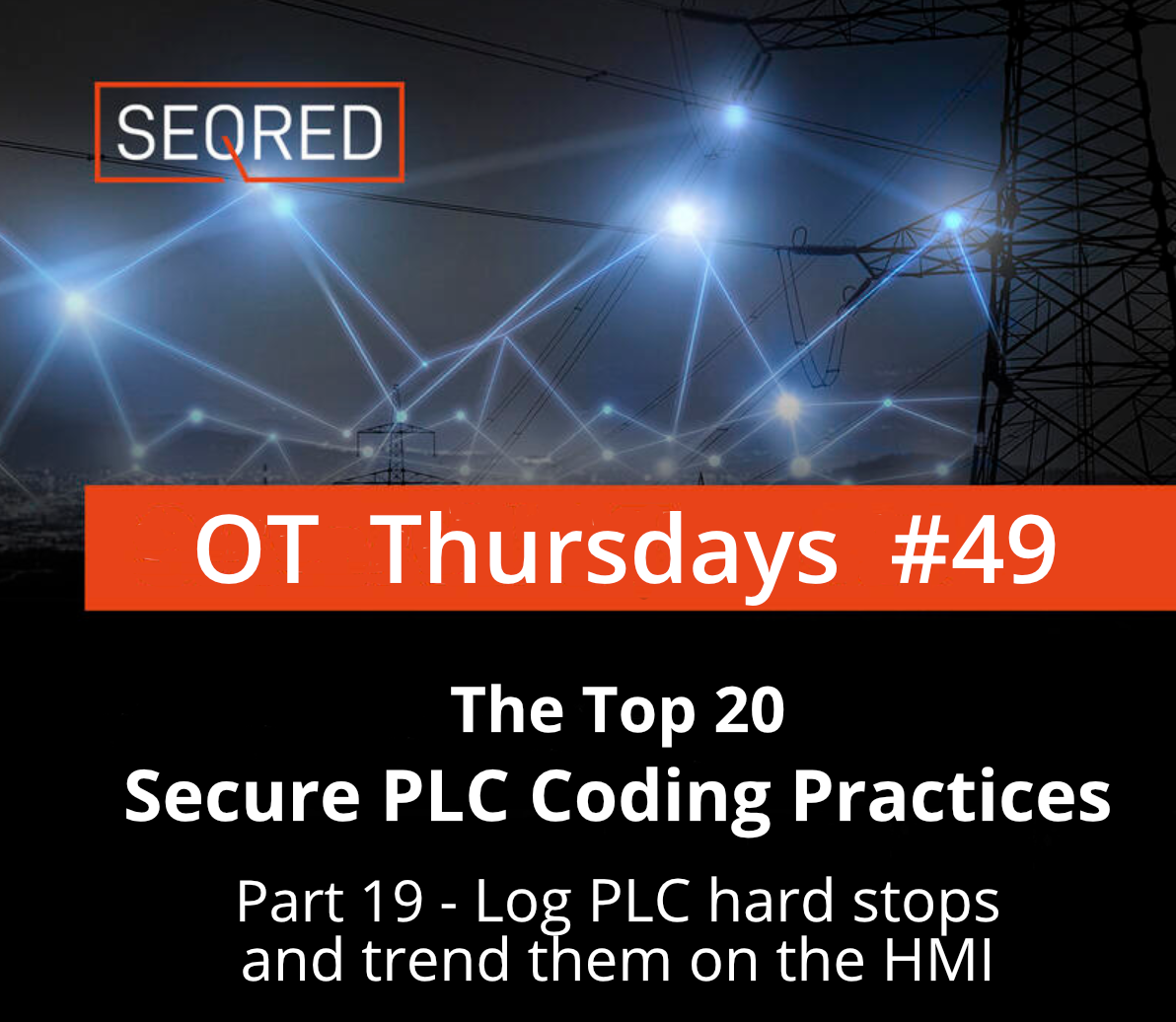 The Top 20 Secure PLC Coding Practices. Part 19 – Log PLC hard stops and trend them on the HMI