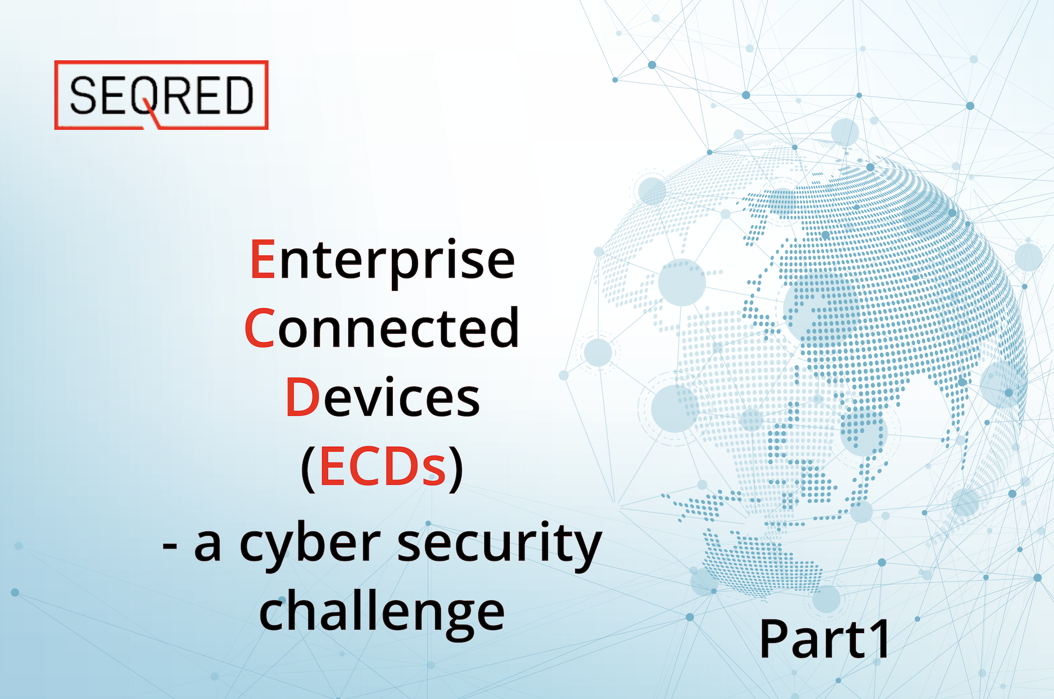 Enterprise Connected Devices – a cyber security challenge – Part 1
