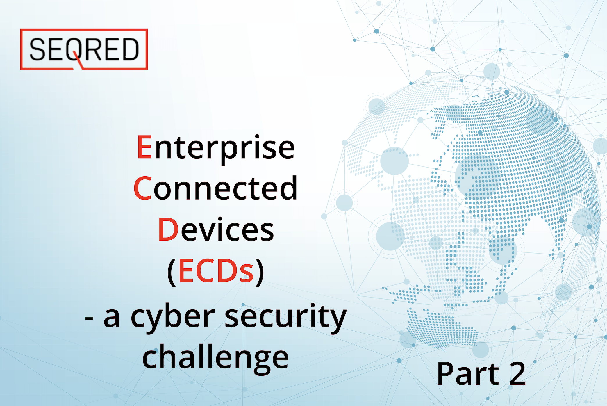 Enterprise Connected Devices – a cyber security challenge – Part 2