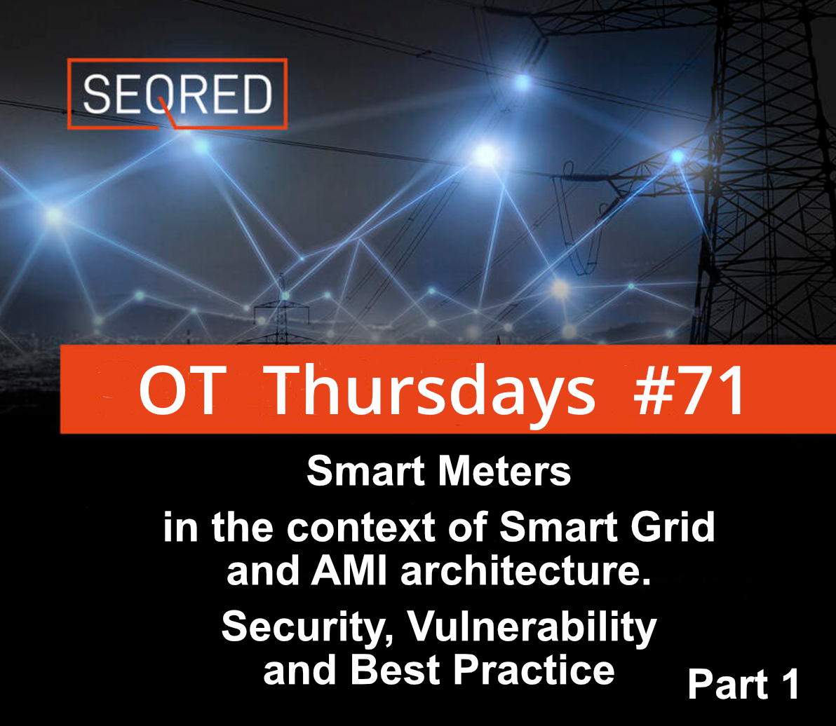 Smart Meters in the context of Smart Grid and AMI architecture. Security, Vulnerability and Best Practice – Part 1